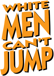 Logo of White Men Can't Jump image size 377x534