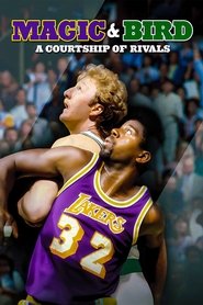 poster Magic & Bird: A Courtship of Rivals