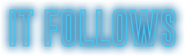 Logo of It Follows image size 800x243
