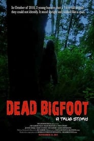 Dead Bigfoot: A True Story 2013 123movies