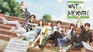 Backdrop of Wait, My Youth image size 1920x1080