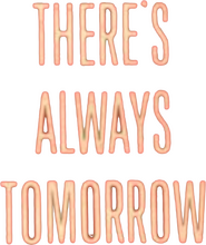 Logo of There's Always Tomorrow image size 562x667