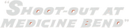 Logo of Shoot-Out At Medicine Bend image size 802x174