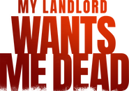 Logo of My Landlord Wants Me Dead image size 1410x987