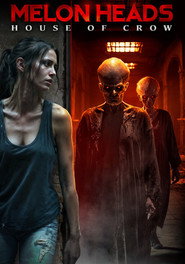 The Melon Heads: House of Crow