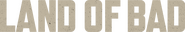 Logo of Land of Bad image size 4164x729