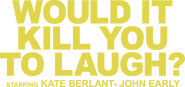 Logo of Would It Kill You to Laugh? Starring Kate Berlant + John Early image size 2758x1300
