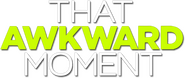 Logo of That Awkward Moment image size 713x299
