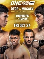 ONE Friday Fights 38: Otop vs. Musaev