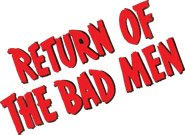 Logo of Return of the Bad Men image size 755x550
