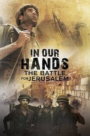 poster In Our Hands: The Battle for Jerusalem