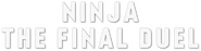 Logo of Ninja the Final Duel image size 796x204