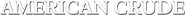Logo of American Crude image size 785x65