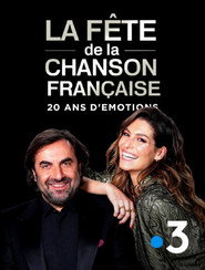 La fête de la chanson française - 20 ans d'émotions