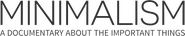 Logo of Minimalism: A Documentary About the Important Things image size 877x172