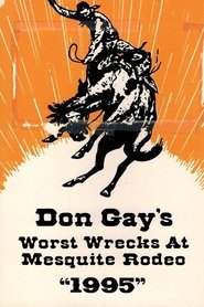 poster Don Gay's Worst Wrecks At Mesquite Rodeo 1995