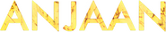 Logo of Anjaan image size 855x167