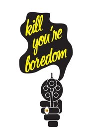 poster Kill Your Boredom