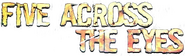 Logo of Five Across the Eyes image size 777x234