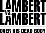 Logo of Lambert vs. Lambert: Over His Dead Body image size 1794x1295