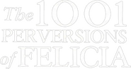 Logo of 1001 Perversions of Felicia image size 507x268