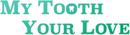 Logo of My Tooth Your Love image size 1243x344