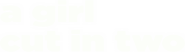 Logo of A Girl Cut in Two image size 479x134