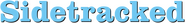 Logo of Sidetracked image size 1278x158