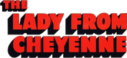 Logo of The Lady from Cheyenne image size 790x359