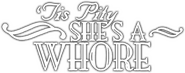 Logo of 'Tis Pity She's a Whore image size 765x302