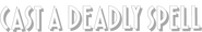 Logo of Cast a Deadly Spell image size 4299x691