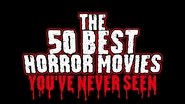 Backdrop of The 50 Best Horror Movies You've Never Seen image size 1920x1080