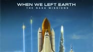 When We Left Earth : The NASA Missions  