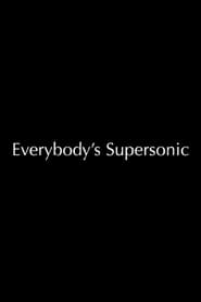 Everybody's Supersonic