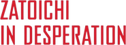 Logo of Zatoichi in Desperation image size 734x266
