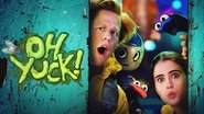 Backdrop of Oh Yuck! image size 1280x720