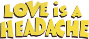 Logo of Love Is a Headache image size 794x350