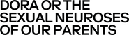 Logo of Dora or The Sexual Neuroses of Our Parents image size 3441x938