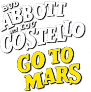 Logo of Abbott and Costello Go to Mars image size 334x338