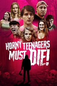 Horny Teenagers Must Die! 2024 Soap2Day