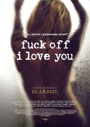 poster Fuck Off I Love You
