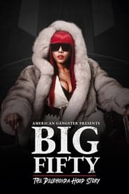 American Gangster Presents: Big Fifty – The Delhronda Hood Story 2021 123movies