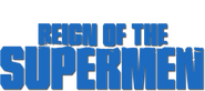 Logo of Reign of the Supermen image size 788x350