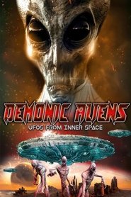 poster Demonic Aliens: UFOs From Inner Space