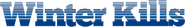 Logo of Winter Kills image size 782x114