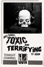 Uncle Sleazo’s Toxic and Terrifying T.V. Hour 2022 123movies