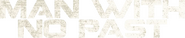 Logo of Man with No Past image size 1200x249