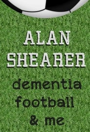 Alan Shearer: Dementia, Football & Me