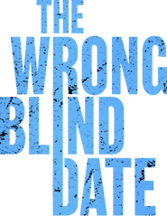 Logo of The Wrong Blind Date image size 755x976