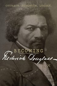 Becoming Frederick Douglass 2022 Soap2Day